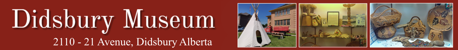 The Didsbury Museum, situated in the Town of Didsbury, Alberta, has been established to tell the story of the founding, settlement and development of the community in and surrounding the Town of Didsbury from the late 1800s to the present.