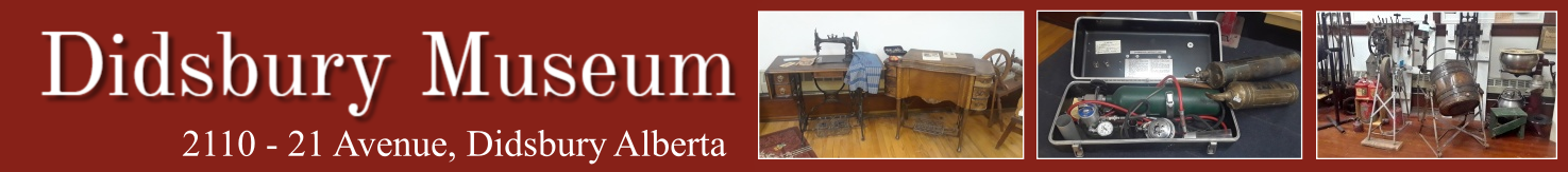 The Didsbury Museum, situated in the Town of Didsbury, Alberta, has been established to tell the story of the founding, settlement and development of the community in and surrounding the Town of Didsbury from the late 1800s to the present.